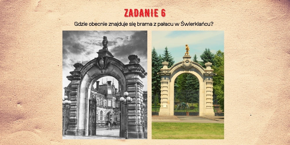 Zadanie 6. Gdzie obecnie znajduje się brama z pałacu w Świerklańcu?