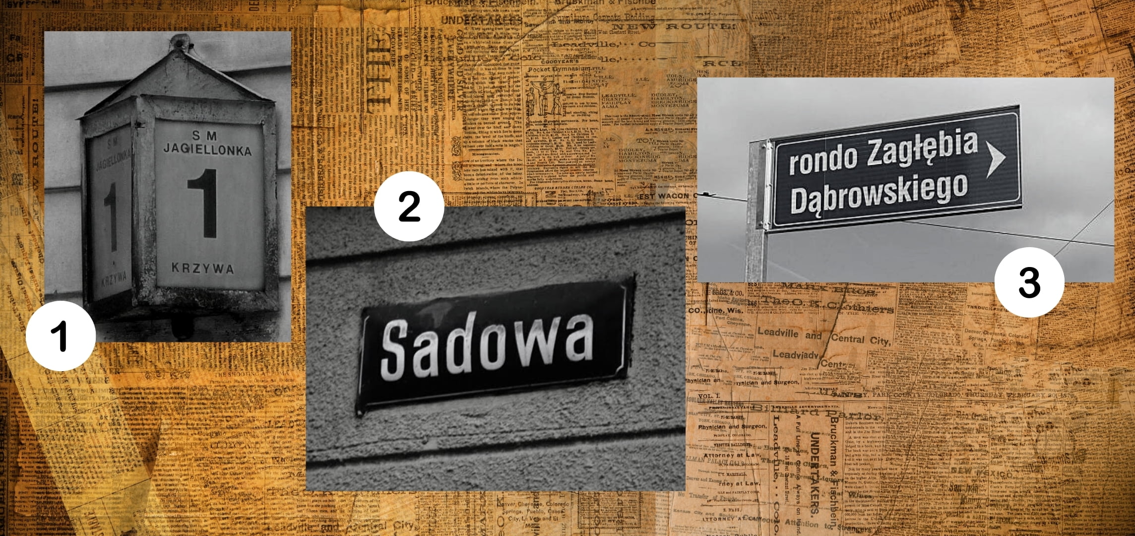 Numer 1 to ulica Krzywa. Numer 2 to ulica Sadowa. Numer 3 to rondo Zagłębia Dąbrowskiego..